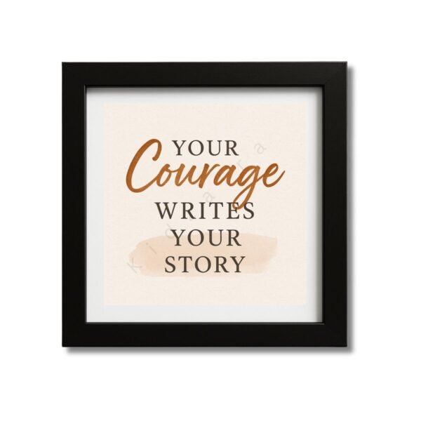 Your courage writes your story