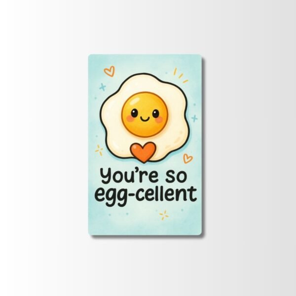 You’re So Egg-cellent – Sunny Side Quote PVC Magnet